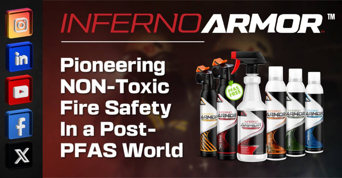 Inferno Armor™: Pioneering Non-Toxic Fire Safety in a Post-PFAS World